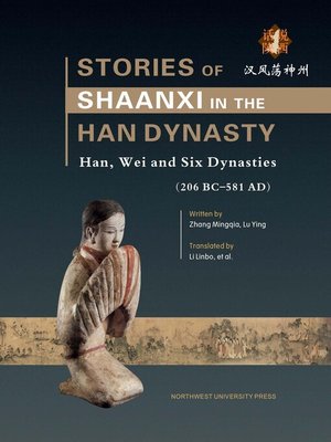 cover image of STORYS OF SHAANXI IN THE HAN DYNASTY(206 BC-581 AD)